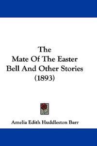 The Mate Of The Easter Bell And Other Stories (1893)