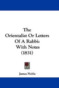 The Orientalist Or Letters Of A Rabbi: With Notes (1831)
