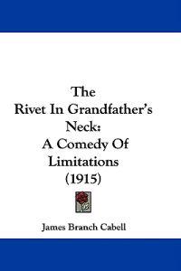 The Rivet In Grandfather's Neck