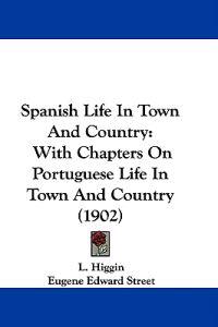 Spanish Life In Town And Country