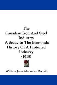 The Canadian Iron And Steel Industry