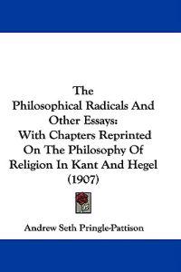 The Philosophical Radicals And Other Essays