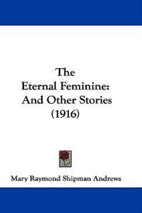 The Eternal Feminine