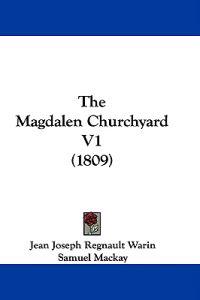 The Magdalen Churchyard V1 (1809)