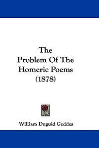 The Problem Of The Homeric Poems (1878)