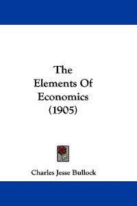 The Elements Of Economics (1905)