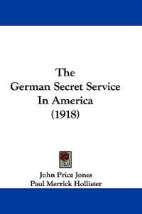 The German Secret Service in America