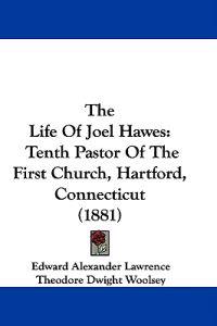 The Life Of Joel Hawes