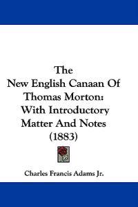 The New English Canaan Of Thomas Morton