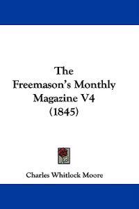 The Freemason's Monthly Magazine V4 (1845)