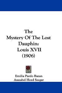 The Mystery Of The Lost Dauphin
