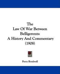 The Law Of War Between Belligerents