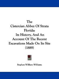 The Cistercian Abbey Of Strata Florida