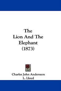 The Lion And The Elephant (1873)