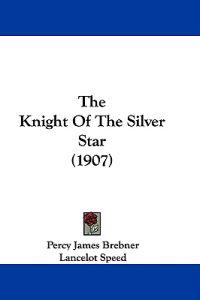 The Knight Of The Silver Star (1907)
