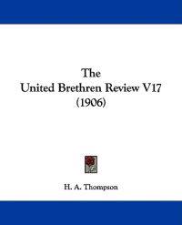 The United Brethren Review V17 (1906)
