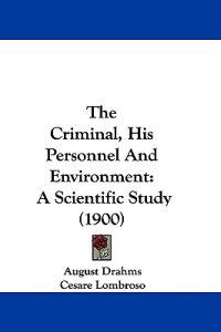 The Criminal, His Personnel And Environment