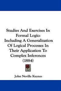 Studies And Exercises In Formal Logic