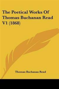 Poetical Works Of Thomas Buchanan Read V1 (1868)