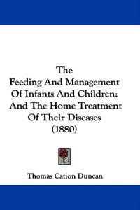 The Feeding And Management Of Infants And Children