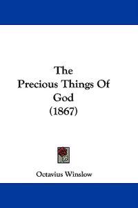 The Precious Things Of God (1867)