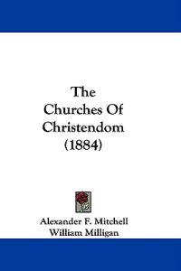 The Churches Of Christendom (1884)