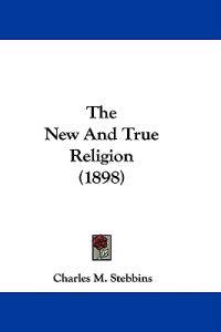 The New And True Religion (1898)