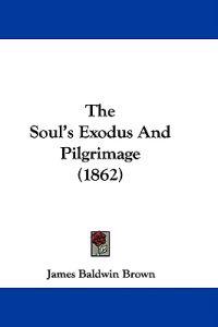 The Soul's Exodus And Pilgrimage (1862)