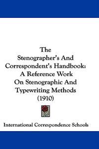 The Stenographer's And Correspondent's Handbook