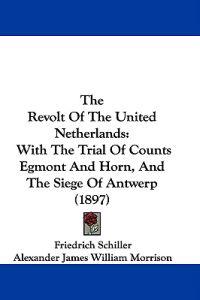 The Revolt Of The United Netherlands