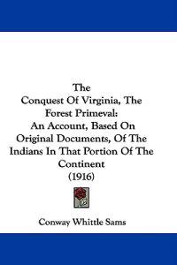 The Conquest Of Virginia, The Forest Primeval