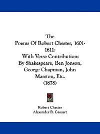 The Poems Of Robert Chester, 1601-1611