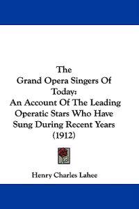 The Grand Opera Singers Of Today