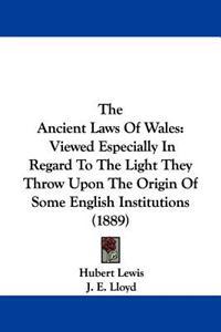 The Ancient Laws Of Wales