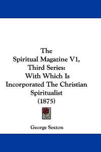 The Spiritual Magazine V1, Third Series