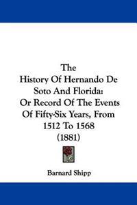 Shipp, B: History Of Hernando De Soto And Florida
