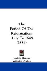 The Period Of The Reformation