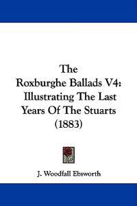 The Roxburghe Ballads V4