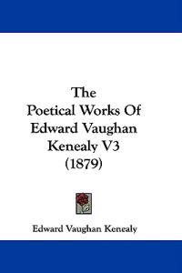 The Poetical Works Of Edward Vaughan Kenealy V3 (1879)