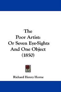 The Poor Artist: Or Seven Eye-Sights And One Object (1850)