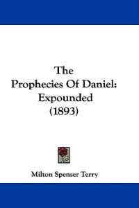 The Prophecies Of Daniel