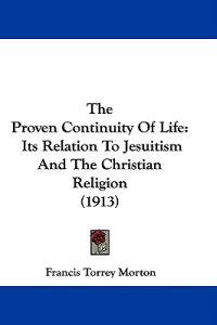 The Proven Continuity Of Life