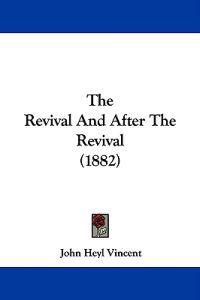 The Revival And After The Revival (1882)