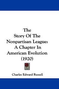 The Story Of The Nonpartisan League