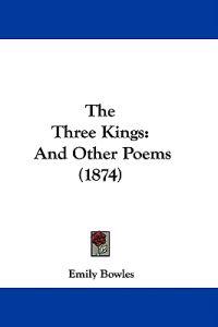 The Three Kings: And Other Poems (1874)