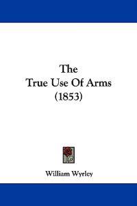 The True Use Of Arms (1853)