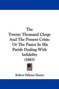 The Twenty Thousand Clergy And The Present Crisis
