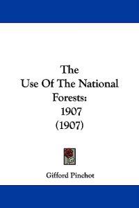 The Use Of The National Forests