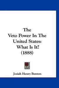 The Veto Power In The United States