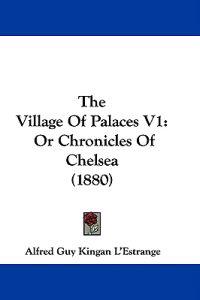 The Village Of Palaces V1
